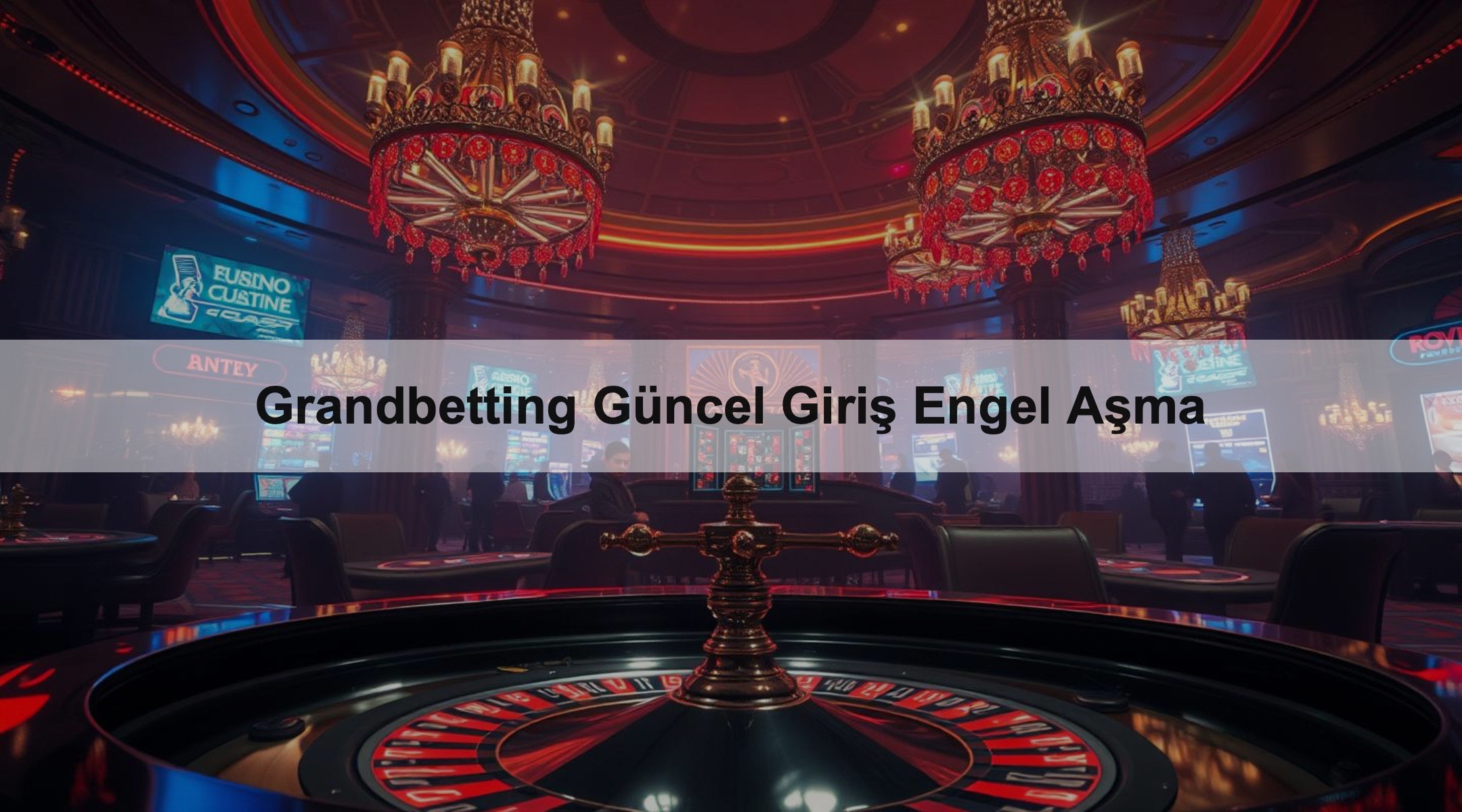 Grandbetting Güncel Giriş Engel Aşma 1 Grandbetting Güncel Giriş Engel Aşma